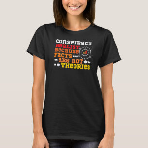 T-shirt Conspiration Les faits réalistes ne sont pas des t