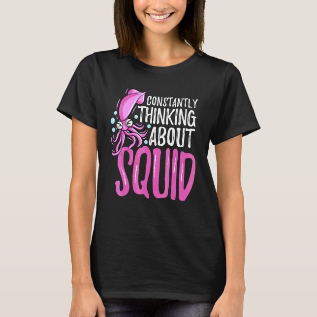 T-shirt Constamment en train de penser aux calmars pieuvre (Devant)
