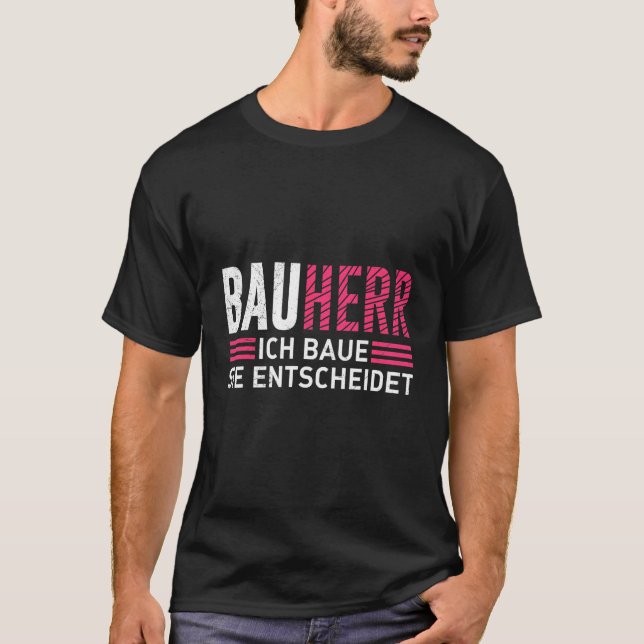 T-shirt Constructeur Je construis vous décide propre maiso (Devant)