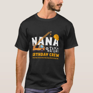 T-shirt Construction Nana Birthday Crew Birthday Squad Con