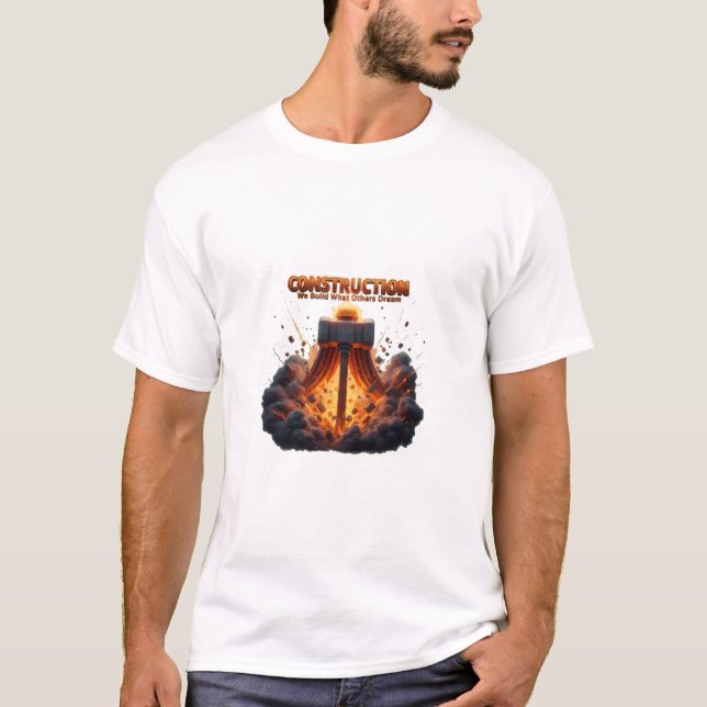 T-shirt Construction Nous construisons ce que les autres r (Devant)