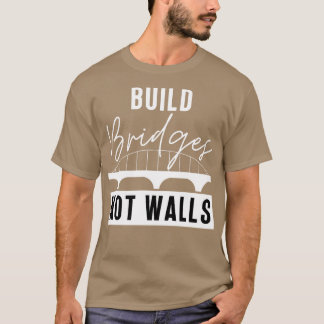 T-shirt Construire des ponts et non des murs 1