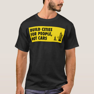 T-shirt Construire des villes pour les gens, pas pour les