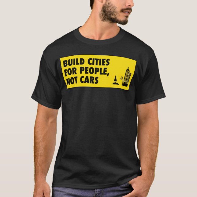 T-shirt Construire des villes pour les gens, pas pour les  (Devant)