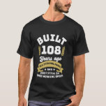 T-shirt Construire il y a 108 ans Funny Birthday 108th All<br><div class="desc">Construire il y a 108 ans Funny Birthday 108th Toutes les pièces originales</div>