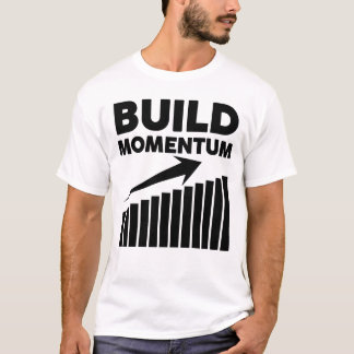 T-shirt Construire l'élan Une citation motivationnelle