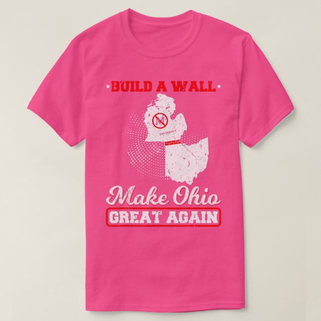 T-shirt Construire Un Mur Faire De L'Ohio Grand Encore Une (Design devant)