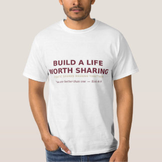 T-shirt Construire une vie qui vaut la peine d'être partag