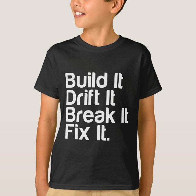 T-shirt Construisez-le, dérivez-le, cassez-le, FixIt - (Devant)