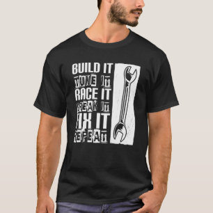 T-shirt Construisez-le Tune Il Race Il Pause Il Fixer It C