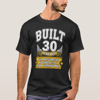 T-shirt Construit 30 Ans Toutes les pièces Originale 30ème