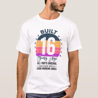 T-shirt Construit Il Y A 16 Ans Toutes Les Pièces Original