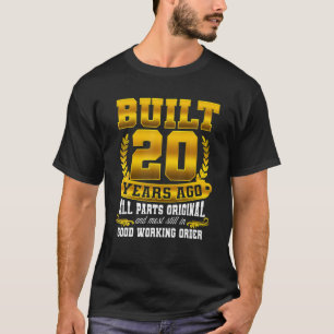 T-shirt Construit Il Y A 20 Ans - Toutes Les Pièces Cadeau