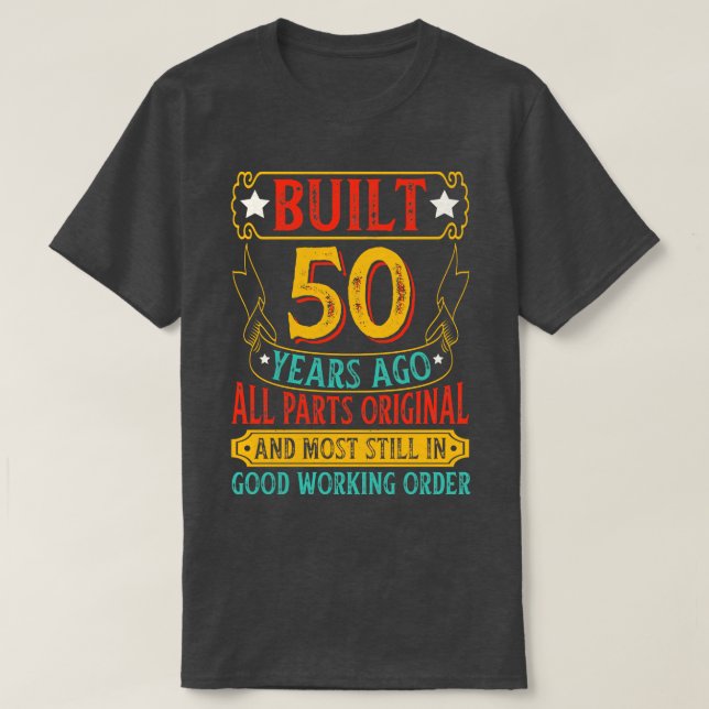 T-shirt Construit Il Y A 50 Ans Toutes Les Pièces Original (Design devant)