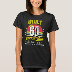 T-shirt Construit il y a 60 ans 60e anniversaire fête 60 a