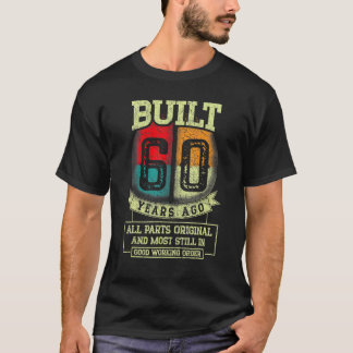 T-shirt Construit il y a 60 ans Toutes les pièces Original