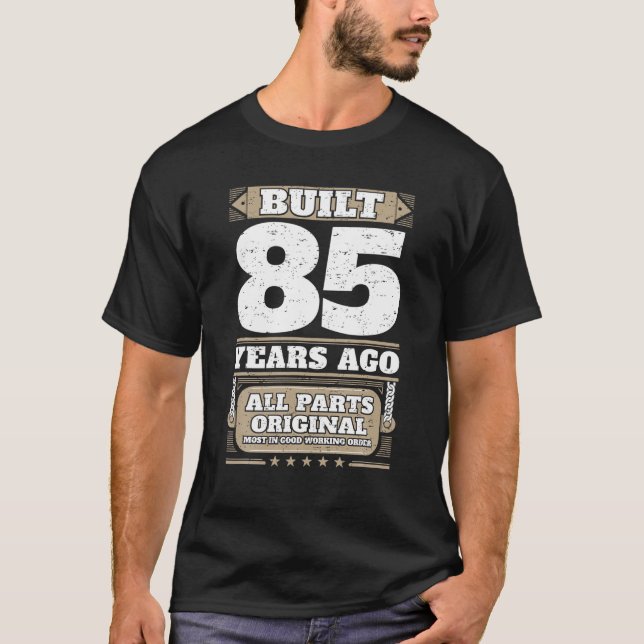 T-shirt Construit Il Y A 85 Ans 85th Birthday T Shirt (Devant)