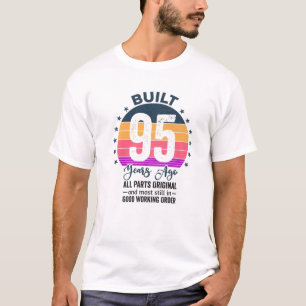 T-shirt Construit Il Y A 95 Ans Toutes Les Pièces Original