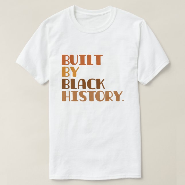 T-shirt Construit par l'histoire des Noirs (Design devant)