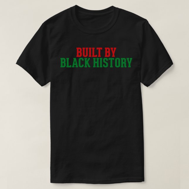 T-shirt Construite par l'histoire noire (Design devant)