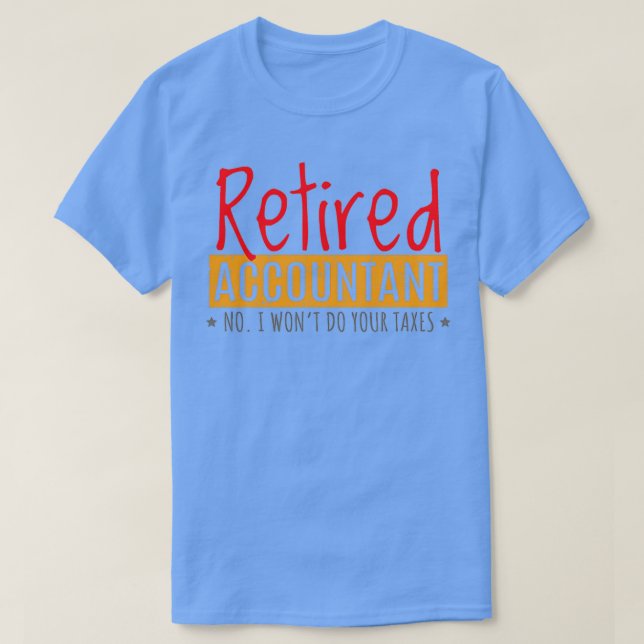 T-shirt Consultant financier Comptable cadeau de retraite  (Design devant)