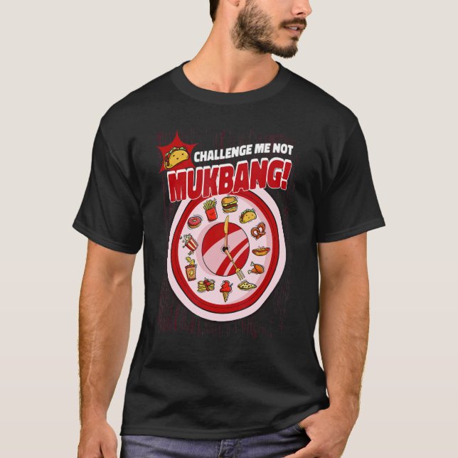 T-shirt Conteste-moi pas Mukbang Quantité Manger Mukbang (Devant)