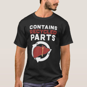 T-shirt Contient des parties Recyclées Transplant le foie 
