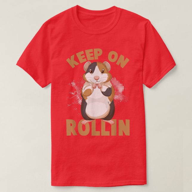 T-shirt Continue On Rolling Cute Hamster Guinea Pigs Funny (Design devant)