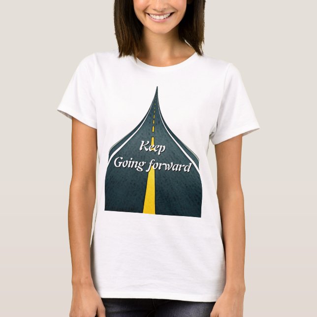 T-shirt Continuer à avancer (Devant)