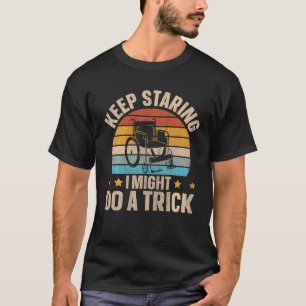 T-shirt Continuer À Éteindre Je Pourrais Faire Un Trick T
