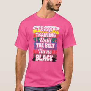 T-shirt Continuer L'Entraînement Jusqu'À Ce Que La Ceintur