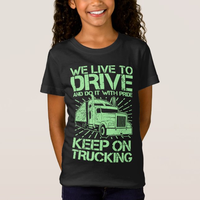 T-Shirt Continuer sur le camionnage 18 Wheeler Green T-Shi (Devant)