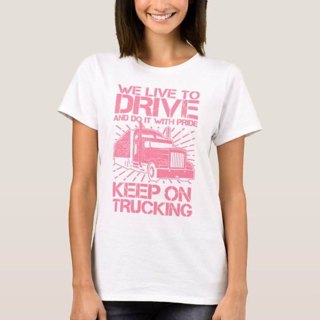 T-shirt Continuer sur le camionnage 18 Wheeler rose T-shir (Devant)