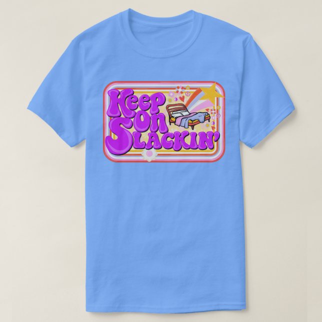 T-shirt Continuer sur Slackin (Design devant)