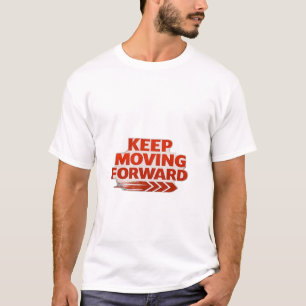 T-shirt Continuez à aller de l'avant – Typographie motivat