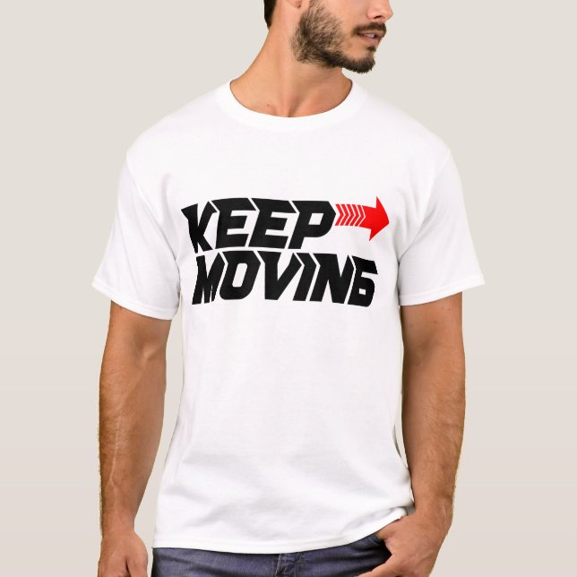 T-shirt Continuez à Bouger – Conception de Citation de Mot (Devant)