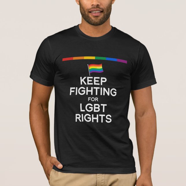 T-SHIRT CONTINUEZ À LUTTER POUR DES DROITS DE LGBT (Devant)
