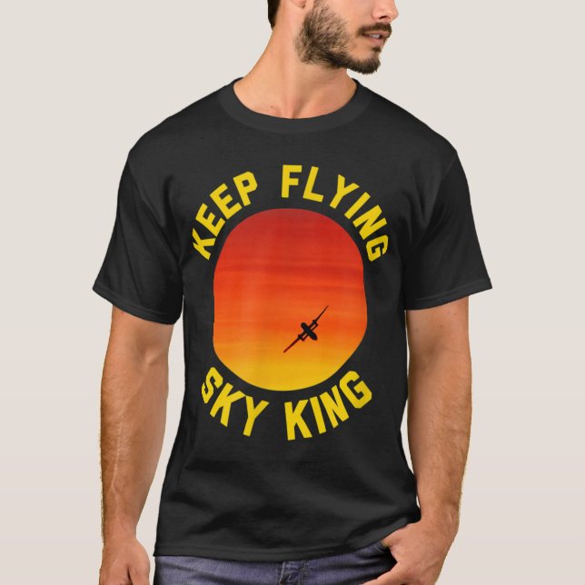 T-shirt Continuez à piloter Sky King - Avion pilote d'avia (Devant)