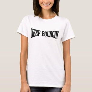 T-shirt Continuez à rebondir.