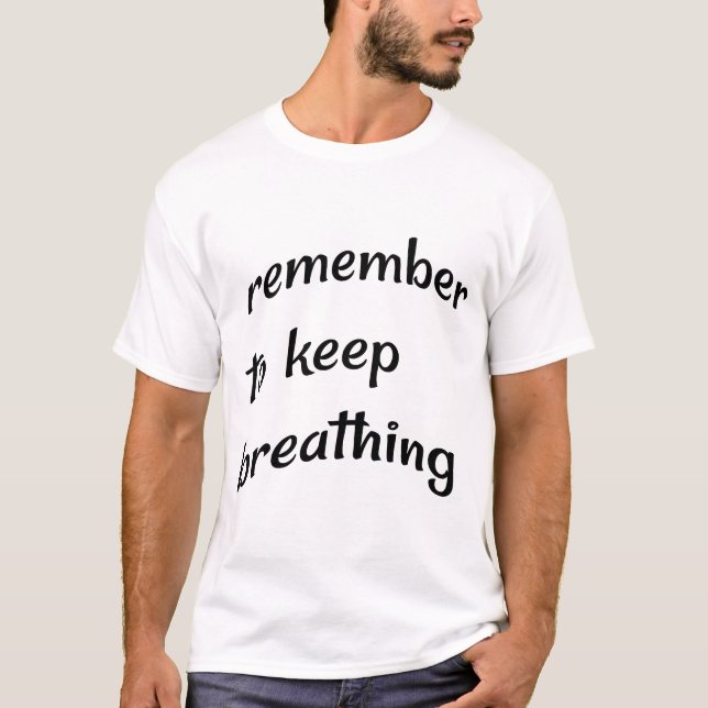 T-shirt Continuez à Respirer (Devant)