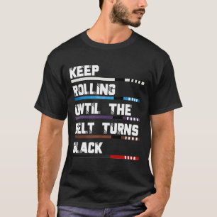 T-shirt Continuez À Rouler Jusqu'À Ce Que La Ceinture Tour