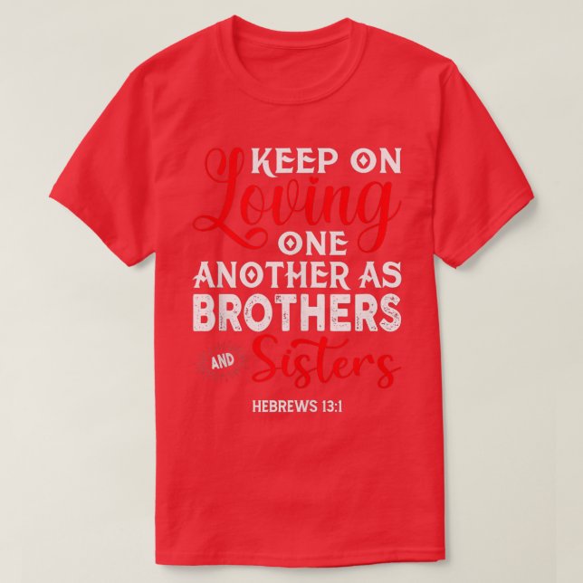 T-shirt Continuez à vous aimer l'un l'autre comme Frères e (Design devant)