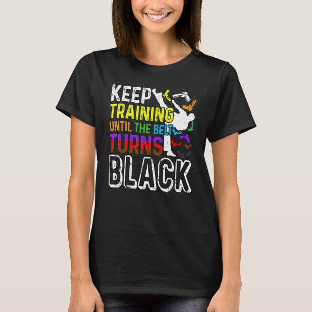 T-shirt Continuez à vous entraîner jusqu'à ce que la ceint (Devant)