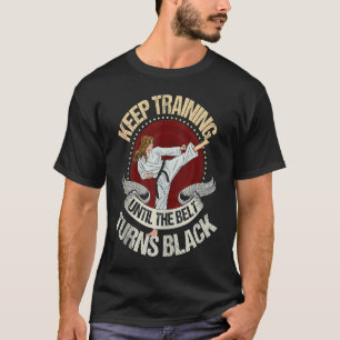 T-shirt continuez à vous entraîner jusqu'à ce que la ceint