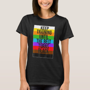 T-shirt Continuez à vous entraîner jusqu'à ce que la ceint
