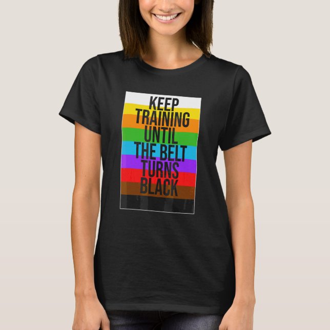 T-shirt Continuez à vous entraîner jusqu'à ce que la ceint (Devant)