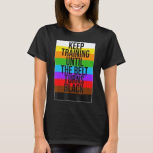T-shirt Continuez à vous entraîner jusqu'à ce que la ceint