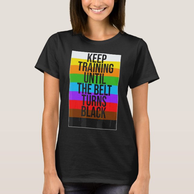 T-shirt Continuez à vous entraîner jusqu'à ce que la ceint (Devant)