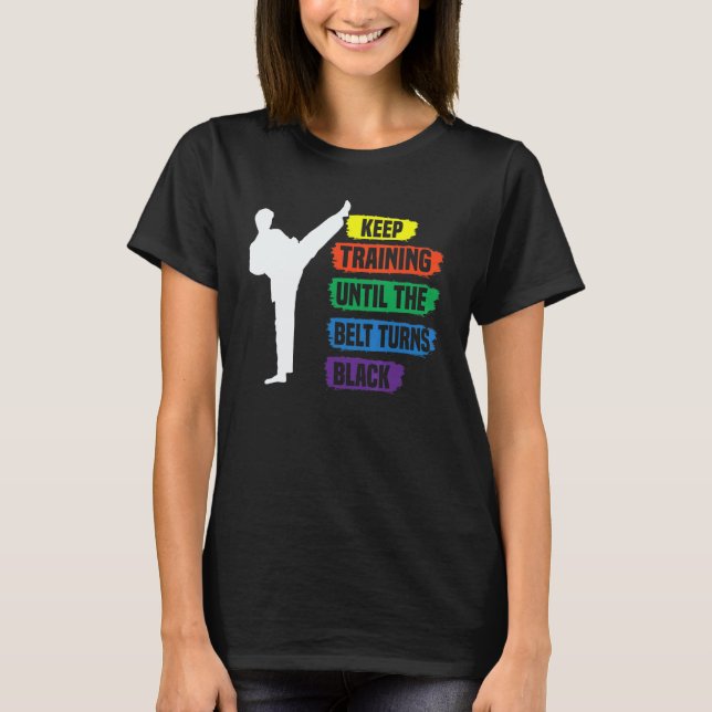 T-shirt Continuez à vous entraîner jusqu'à ce que la ceint (Devant)