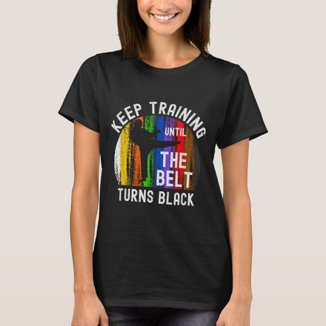 T-shirt Continuez à vous entraîner jusqu'à ce que la ceint (Devant)